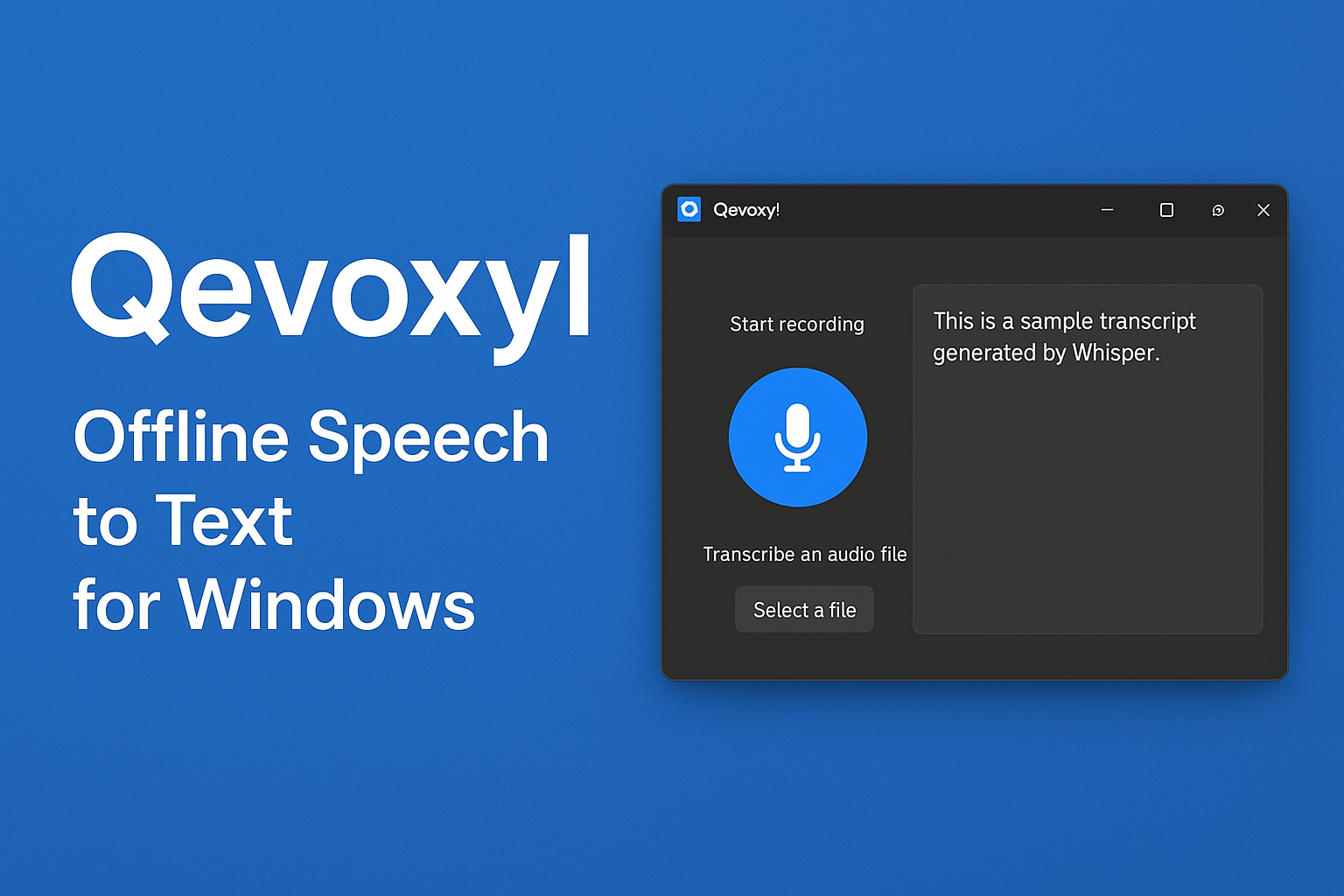 Tired of Cloud-Based Transcription? Qevoxyl Offers Private, Offline Speech-to-Text for Windows